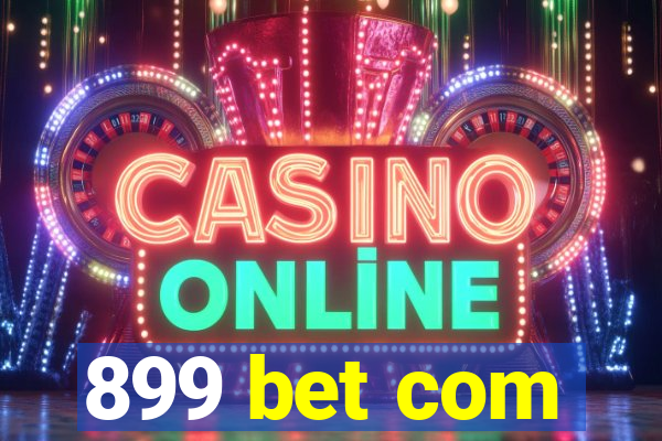 899 bet com